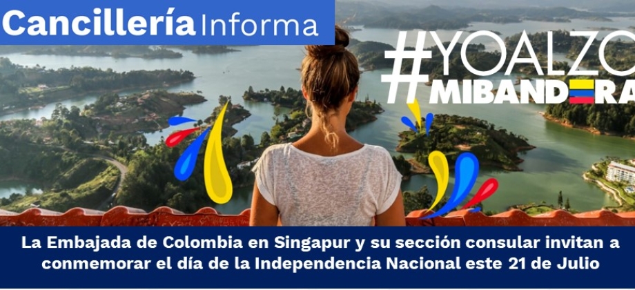La Embajada de Colombia en Singapur y su sección consular invitan a conmemorar el día de la Independencia Nacional