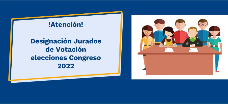 Designación Jurados de Votación elecciones Congreso 2022